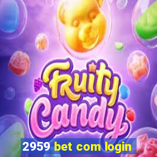 2959 bet com login